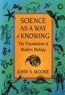 Science as a Way of Knowing  The Foundations of Modern Biology