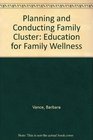 Planning and Conducting Family Cluster Education for Family Wellness