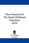Three Sermons On The Death Of Edward Tottenham