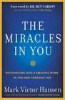 The Miracles in You Recognizing God's Amazing Works in You and Through You