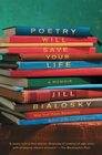 Poetry Will Save Your Life A Memoir