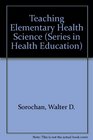 Teaching Elementary Health Science
