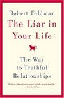 The Liar in Your Life The Way to Truthful Relationships
