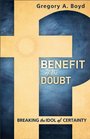 Benefit of the Doubt: Breaking the Idol of Certainty