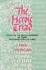 The Heroic Triad Essays in the Social Energies of Three Southwestern Cultures