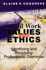Social Work Values and Ethics Identifying and Resolving Professional Dilemmas