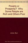 POVERTY OR PROSPERITY WHY SOME PEOPLE ARE RICH AND OTHERS POOR