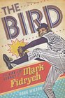 The Bird The Life and Legacy of Mark Fidrych