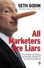All Marketers Are Liars The Power of of Telling Authentic Stories in a Lowtrust World