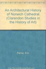 An Architectural History of Norwich Cathedral