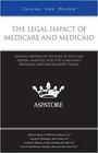 The Legal Impact of Medicare and Medicaid Leading Lawyers on the Role of State and Federal Agencies Effective Compliance Programs and Enforcement Trends