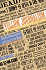 Yellow Journalism: Scandal, Sensationalism and Gossip in the Media