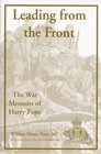 Leading from the Front The War Memoirs of Harry Pope