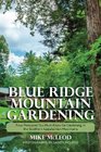 Blue Ridge Mountain Gardening Four Principles You Must Know for Gardening in the Southern Appalachian Mountains