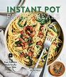Instant Pot Family Meals 60 Fast Flavorful Meal for the Dinner Table