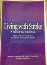 Living With Stroke A Guide for Families  Help and New Hope for All Those Touched by Stroke