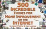 300 Incredible Things for Home Improvement on the Internet