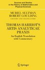 Thomas Harriot's Artis Analyticae Praxis An English Translation with Commentary