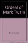 Ordeal of Mark Twain