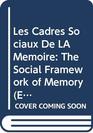 Les Cadres Sociaux De LA Memoire The Social Framework of Memory