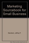 The Marketing Sourcebook for Small Business