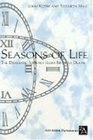 Seasons of Life  The Dramatic Journey from Birth to Death