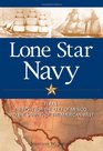 Lone Star Navy Texas the Fight for the Gulf of Mexico and the Shaping of the American West