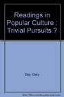 Readings in Popular Culture  Trivial Pursuits