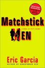 Matchstick Men  A Novel of Petty Crimes