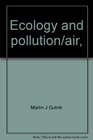 Ecology and pollution/air