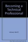 BECOMING A TECHNICAL PROFESSIONAL