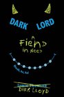Dark Lord A Fiend in Need