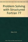 Problem Solving With Structured Fortran 77