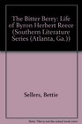 The Bitter Berry: The Life of Byron Herbert Reece (Southern Literature)