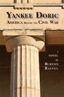 Yankee Doric America Before the Civil War A Novel