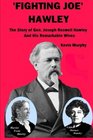 'Fighting Joe' Hawley The Story of Joseph Roswell Hawley and his Remarkable Wives