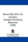 Pastor Fido Di G B Guarini Euridice Di Ottavio Rinuccini