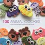 100 Animal Cookies A Super Cute Menagerie to Decorate StepbyStep