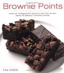 Brownie Points: Over 100 Outrageously Delicious and Easy Recipes Based on America's favorite dessert