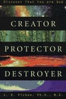Creator Protector Destroyer Discover that You are God