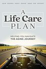 A Life Care Plan Helping You Navigate The Aging Journey