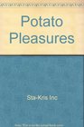 Potato Pleasures