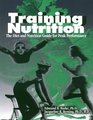 Training Nutrition The Diet and Nutrition Guide for Peak Performance