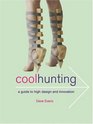 Cool Hunting A Guide to High Design and Innovation