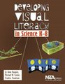 Developing Visual Literacy in Science K8  PB279X