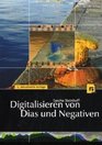 Digitalisieren von Dias und Negativen