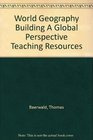 World Geography Building A Global Perspective Teaching Resources