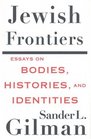 Jewish Frontiers Essays on Bodies Histories and Identities