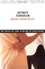 Intimate Terrorism The Crisis of Love in an Age of Disillusion