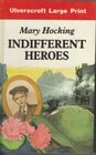 Indifferent Heroes/Large Print
